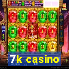 7k casino